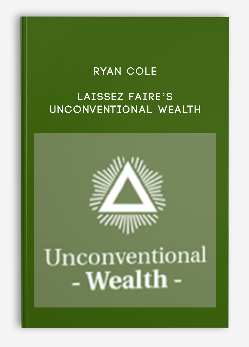 Ryan Cole – Laissez Faire’s Unconventional Wealth [Webrip – 84 Documents (PDF), 12 Images (JPG), 5 Videos (MP4), 3 Webpages (HTML)]