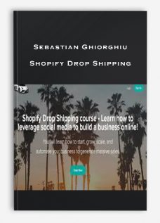 Sebastian Ghiorghiu – Shopify Drop Shipping