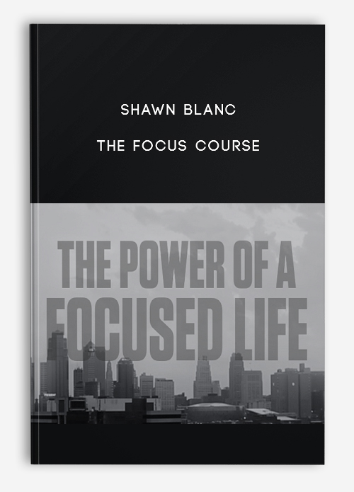 Shawn Blanc – The Focus Course