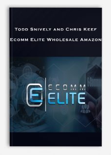 Todd Snively and Chris Keef – Ecomm Elite Wholesale Amazon