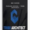 Ben Adkins – Fearless Social – Tribe Architect