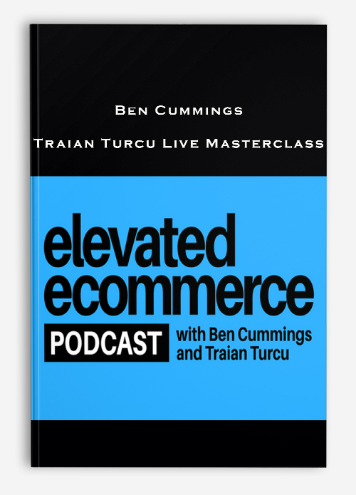 Ben Cummings – Traian Turcu Live Masterclass