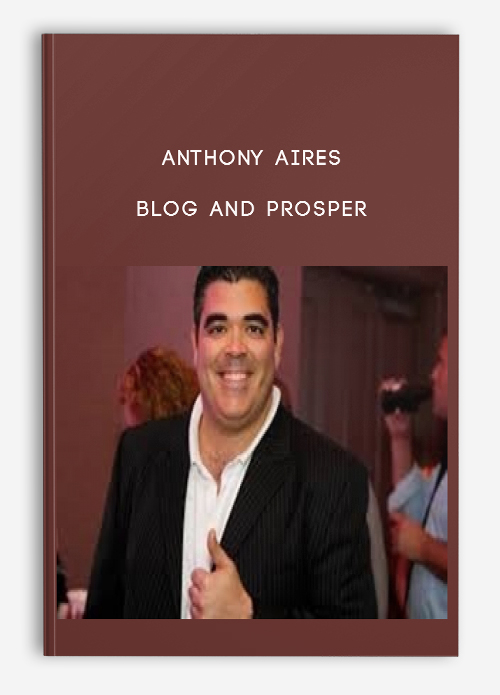 Blog And Prosper by Anthony Aires