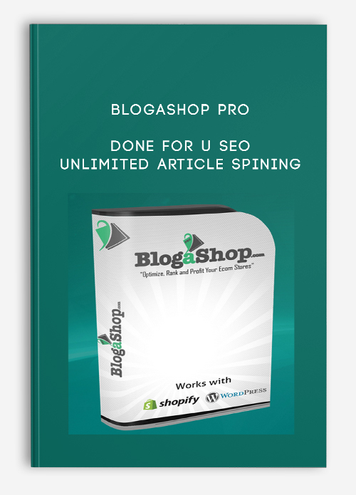 BlogaShop Pro – Done For U SEO + Unlimited Article Spining