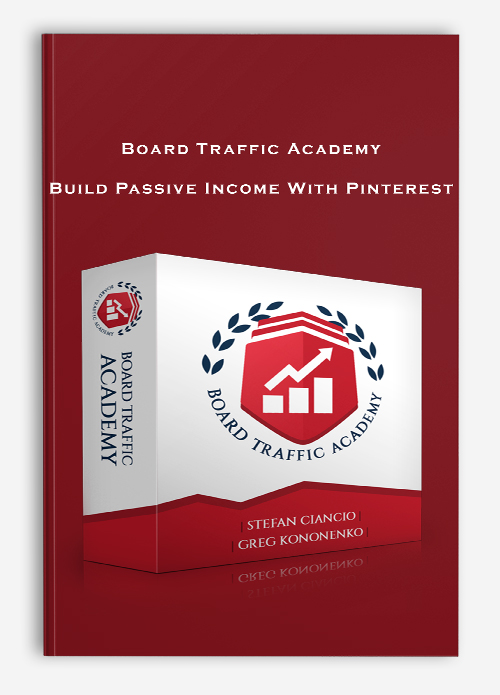 Board Traffic Academy – Build Passive Income With Pinterest