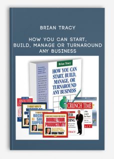 Brian Tracy – How You Can Start, Build, Manage or Turnaround Any Business