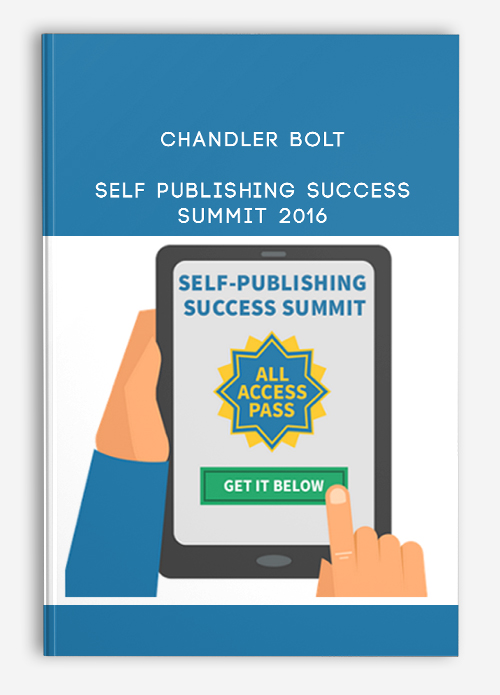 Chandler Bolt – Self Publishing Success Summit 2016