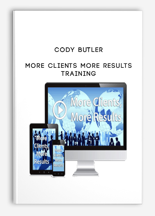 Cody Butler – More Clients More Results Training