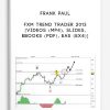 Frank Paul – FXM Trend Trader 2013 [Videos (MP4), Slides, Ebooks (PDF), EAs (EX4)]
