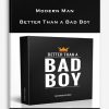 Modern-Man-–-Better-Than-a-Bad-Boy
