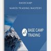 Basecamp – Naked Trading Mastery