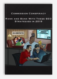 Commission Conspiracy – Rank and Bank With These SEO Strategies in 2019