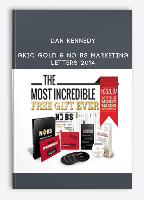 Dan Kennedy – GKIC Gold & No BS Marketing Letters 2014 (July – December 2014)