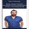 Ezra Firestone – Smart Google Traffic – The Hidden Traffic Source With Double The Power Of FB