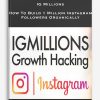 IG Millions – How To Build 1 Million Instagram Followers Organically