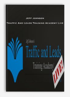 Jeff Johnson – Traffic And Leads Training Academy Live