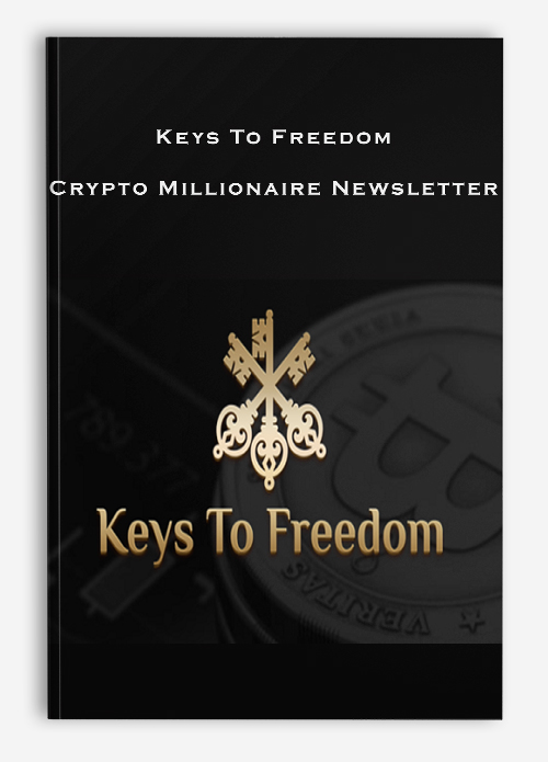 Keys To Freedom – Crypto Millionaire Newsletter