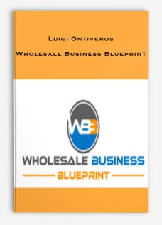 Luigi Ontiveros – Wholesale Business Blueprint