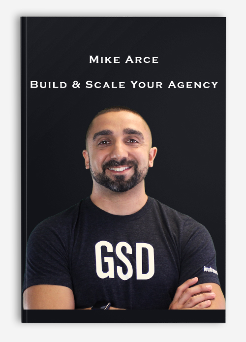 Mike Arce – Build & Scale Your Agency