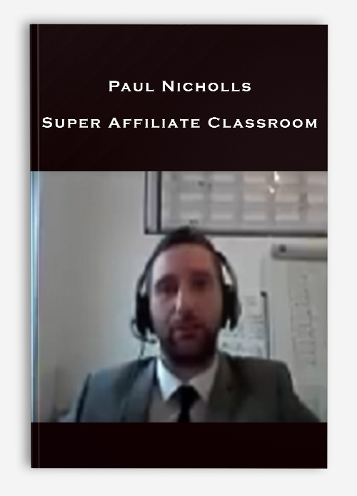 Paul Nicholls – Super Affiliate Classroom