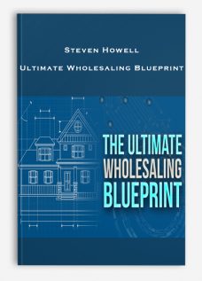 Steven Howell – Ultimate Wholesaling Blueprint
