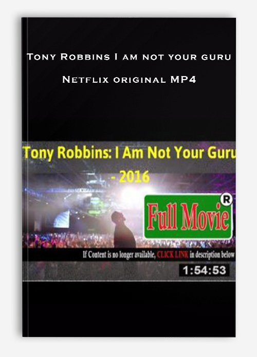 Tony Robbins I am not your guru – Netflix original MP4