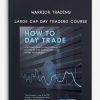 Warrior Trading – Large Cap Day Trading Course