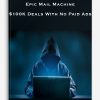 Epic Mail Machine – $100K Deals With No Paid Ads