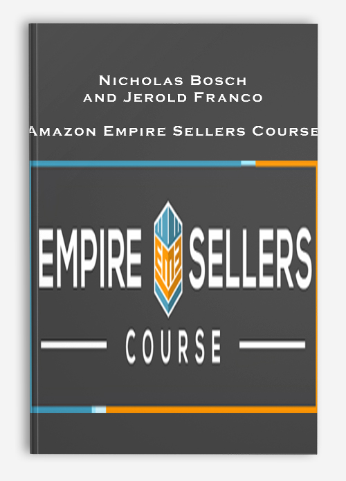 Nicholas Bosch and Jerold Franco – Amazon Empire Sellers Course