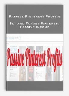 Passive Pinterest Profits – Set and Forget Pinterest Passive Income
