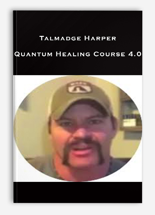 Talmadge Harper – Quantum Healing Course 4.0