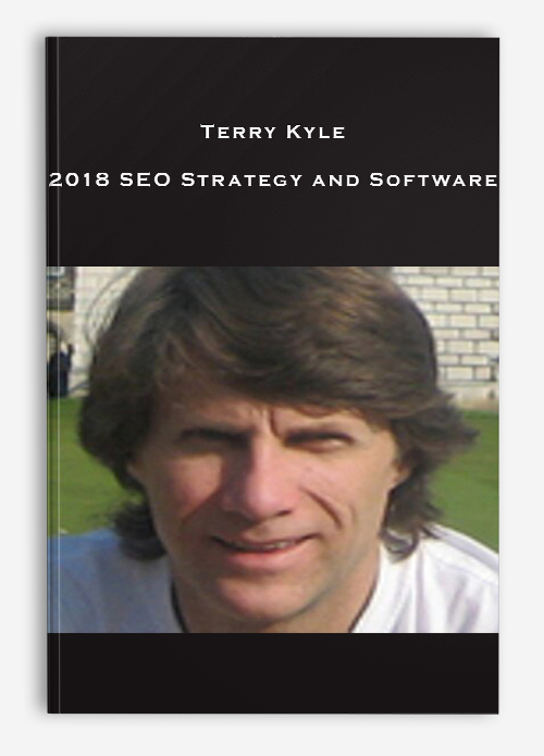 Terry Kyle – 2018 SEO Strategy and Software