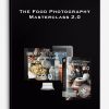 The Food Photography Masterclass 2.0