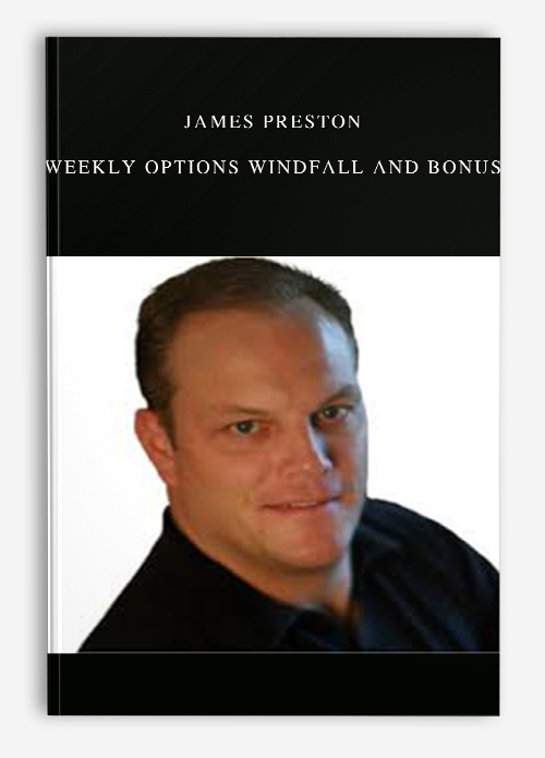 James Preston Weekly Options Windfall And Bonus - 