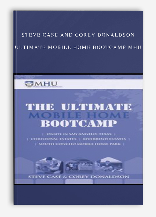 Steve Case and Corey Donaldson – Ultimate Mobile Home Bootcamp MHU