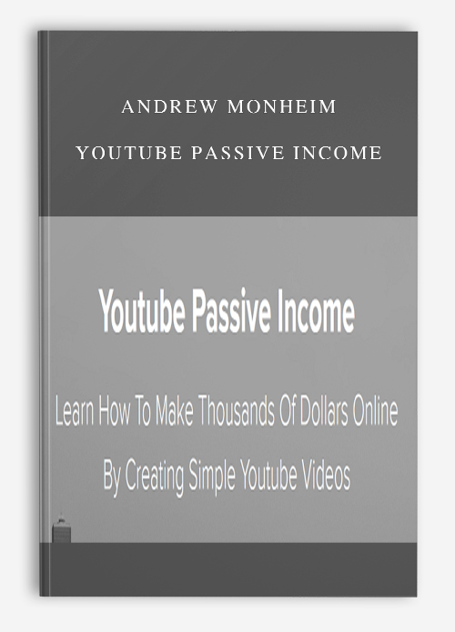 Andrew Monheim Youtube Passive Income - 