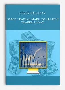 Corey Halliday – Forex Trading Make Your First Trader Today