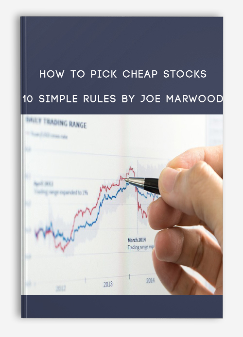 How To Pick Cheap Stocks – 10 Simple Rules By Joe Marwood