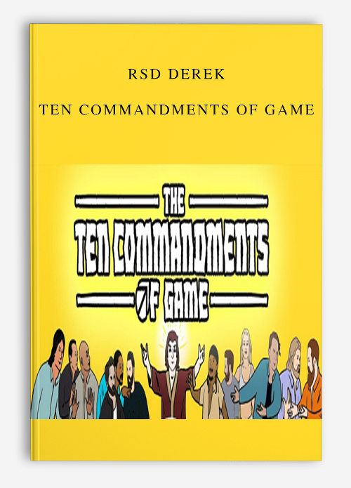 RSD Derek – Ten Commandments of Game