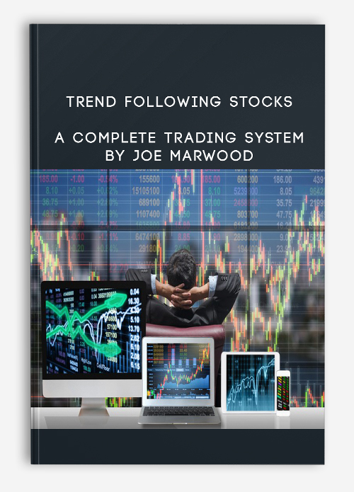 Trend Following Stocks: A Complete Trading System By Joe Marwood