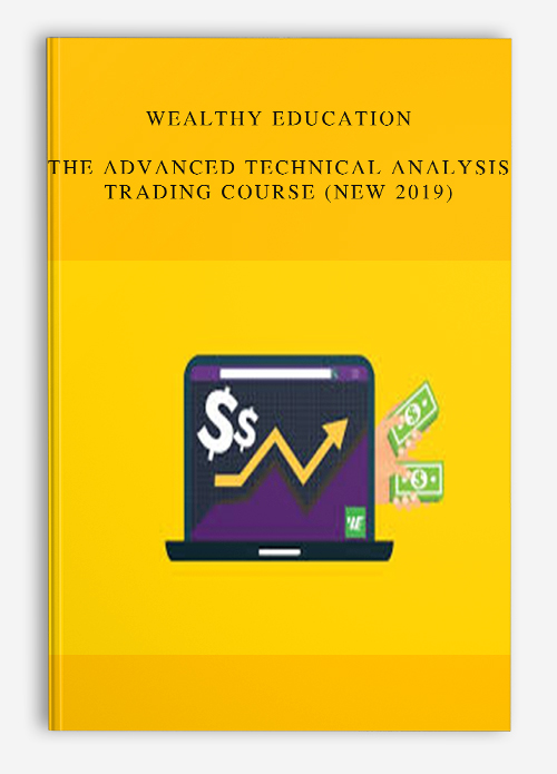 Wealthy Education The Advanced Technical Analysis Trading Course New 2019 - 