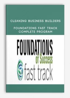 Cleaning Business Builders – Foundations Fast Track Complete Program