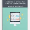 Investing In Stocks The Complete Course! (11 Hour) By Steve Ballinger