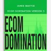 James Beattie – Ecom Domination Version 3