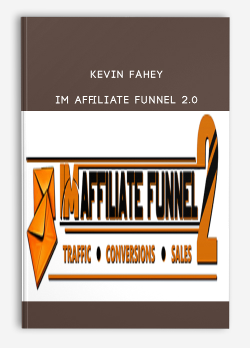 Kevin Fahey – IM Affiliate Funnel 2.0