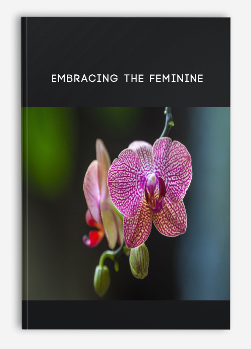 Embracing the Feminine