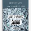 Kimberley Wenya – How To Manifest $1000
