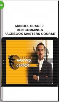 Manuel Suarez & Ben Cummings – Facebook Masters Course