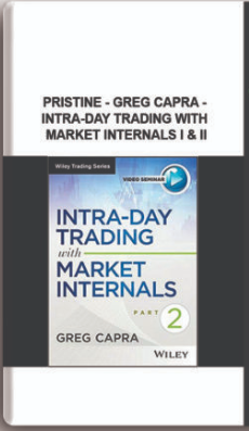 Pristine – Greg Capra – Intra-Day Trading with Market Internals I & II