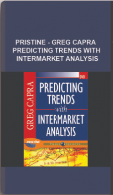Pristine – Greg Capra – Predicting Trends with Intermarket Analysis